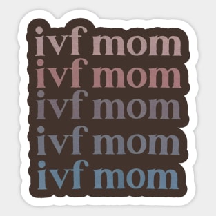 IVF Mom Infertility Awareness Sticker